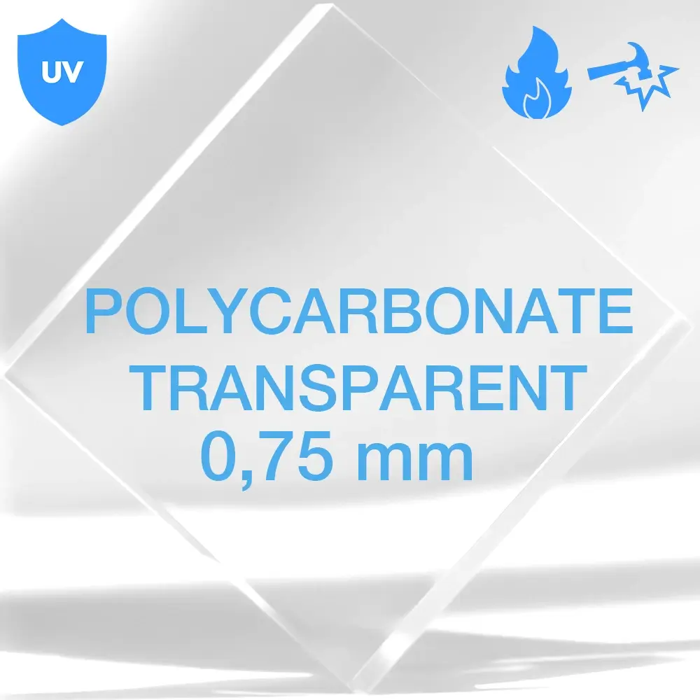 Polycarbonate transparent 0,75 mm Anti UV 1 Face sur mesure