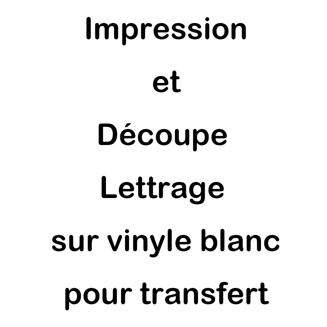 Impression et découpe lettrage sur vinyle blanc transfert