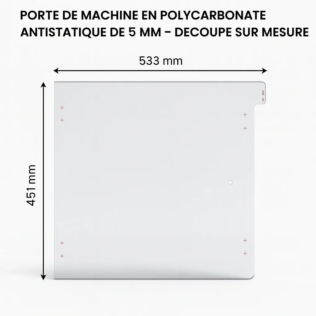 Porte de machine en Polycarbonate antistatique de 5 mm - Decoupe sur mesure