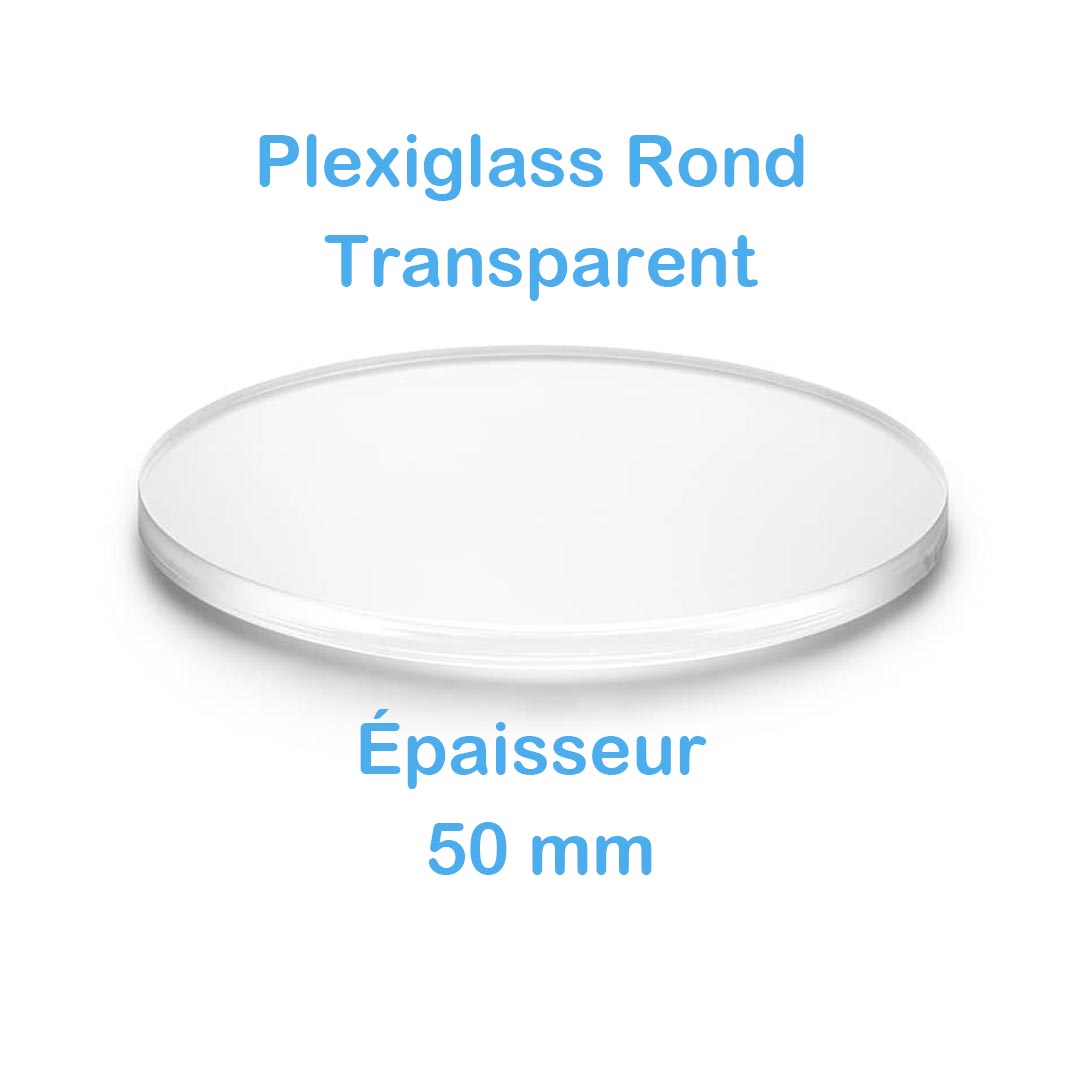 Plexiglass rond transparent 50 mm sur mesure - CN / GS 3 Rond Plexiglas 50 mm