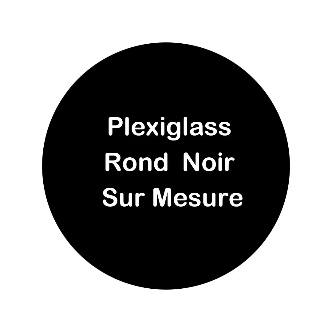 Projectile Noir Rond Rond Plexiglas Noir Brillant sur mesure : commandez ici