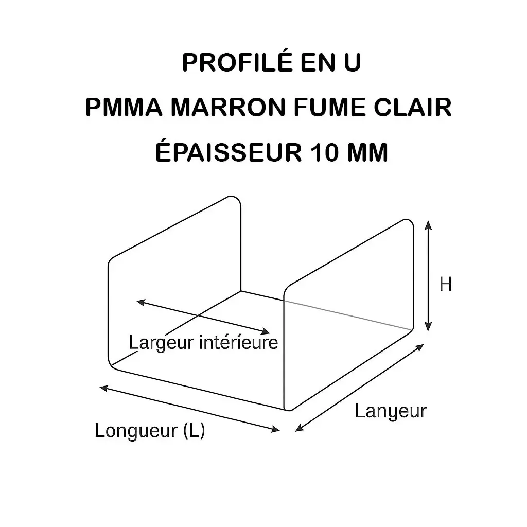 Profile en U PMMA marron Fume clair epaisseur 10 mm sur mesure
