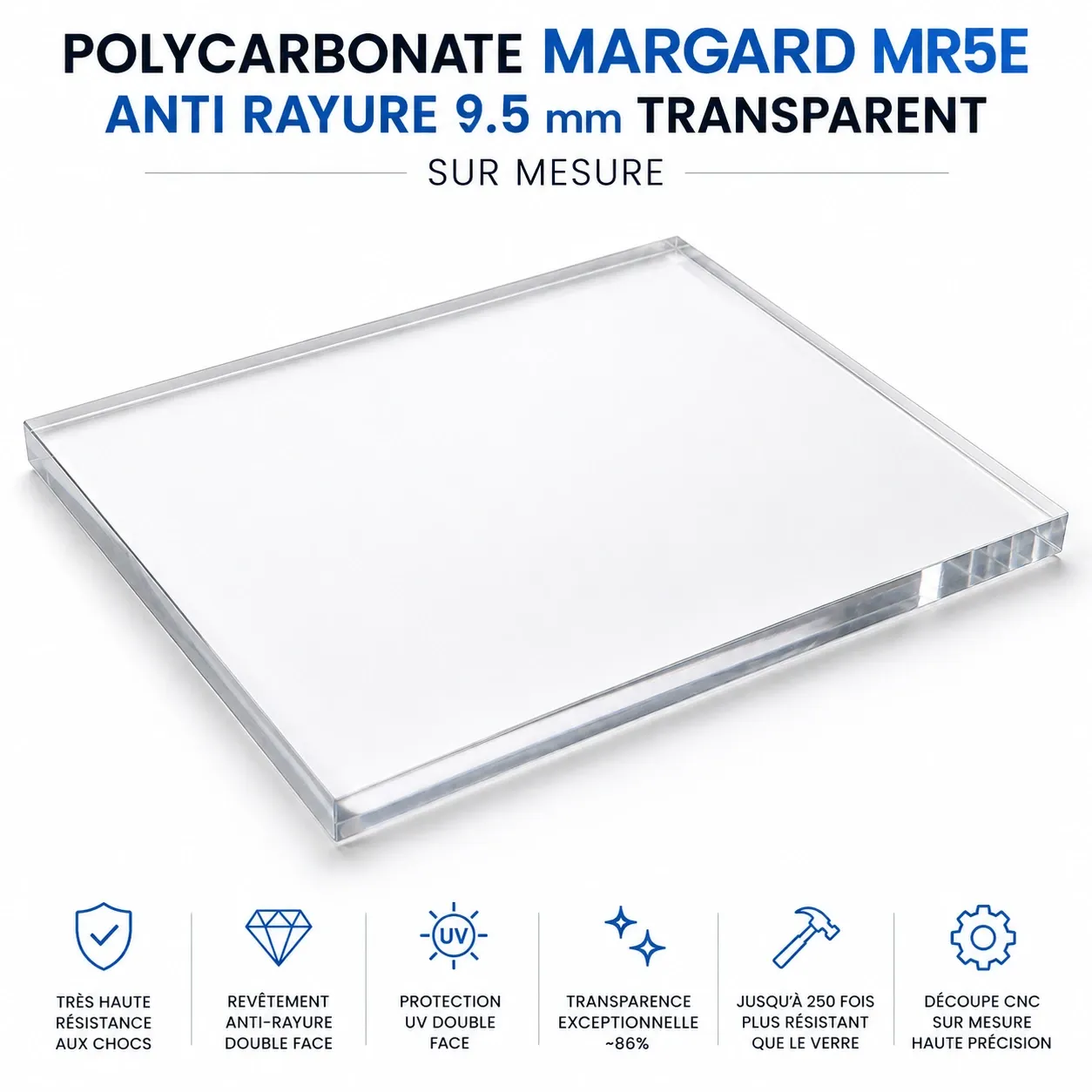 Polycarbonate Margard Anti Rayure MR5E 9.5 mm transparent découpé sur mesure avec chants polis.